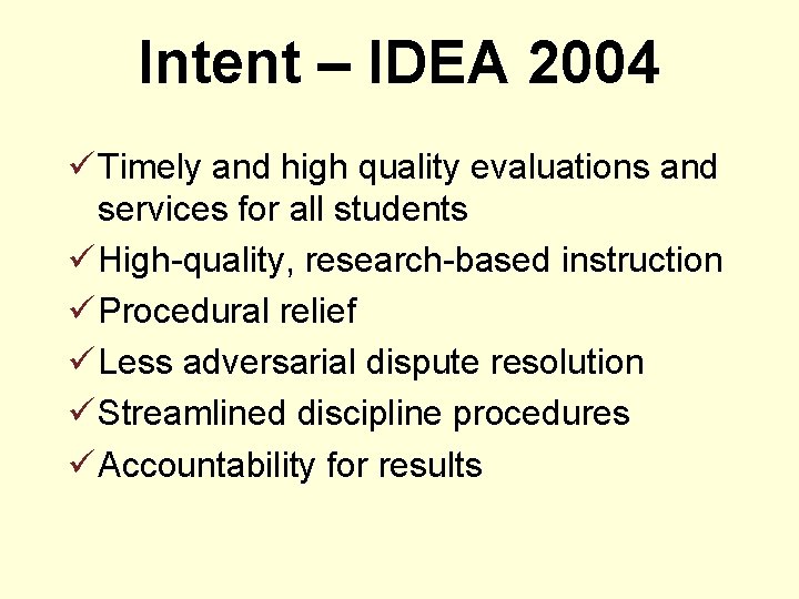 Intent – IDEA 2004 ü Timely and high quality evaluations and services for all