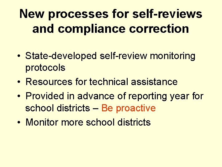 New processes for self-reviews and compliance correction • State-developed self-review monitoring protocols • Resources
