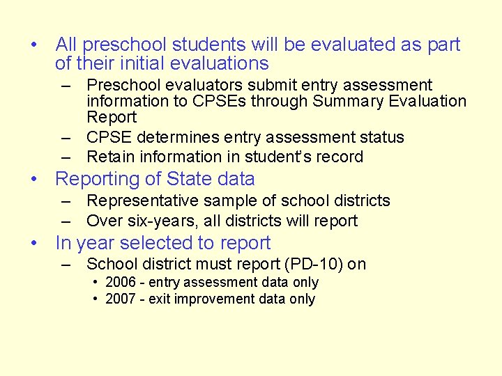  • All preschool students will be evaluated as part of their initial evaluations