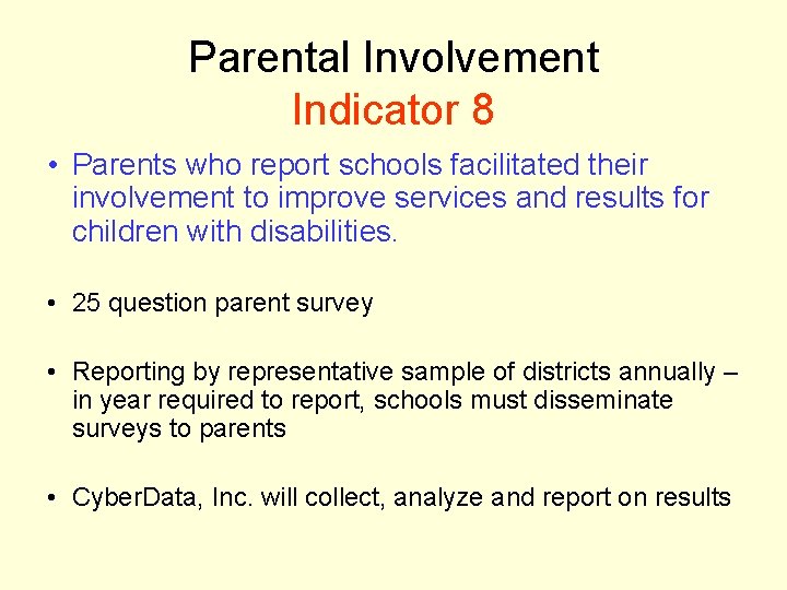 Parental Involvement Indicator 8 • Parents who report schools facilitated their involvement to improve