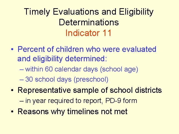 Timely Evaluations and Eligibility Determinations Indicator 11 • Percent of children who were evaluated