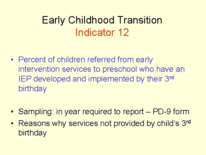 Early Childhood Transition Indicator 12 • Percent of children referred from early intervention services