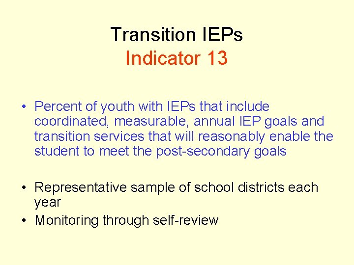 Transition IEPs Indicator 13 • Percent of youth with IEPs that include coordinated, measurable,