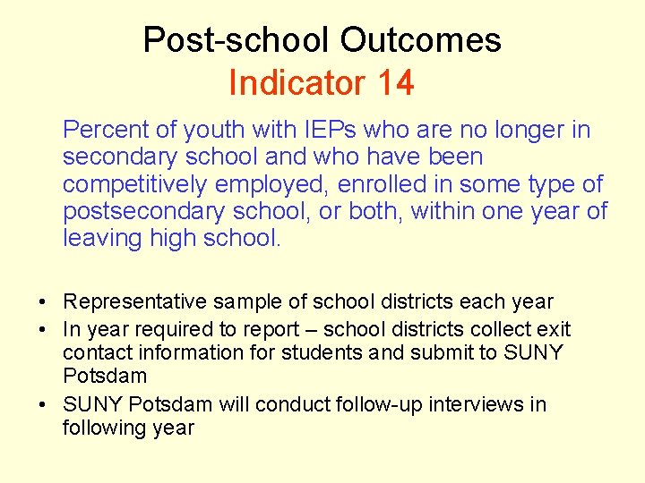 Post-school Outcomes Indicator 14 Percent of youth with IEPs who are no longer in