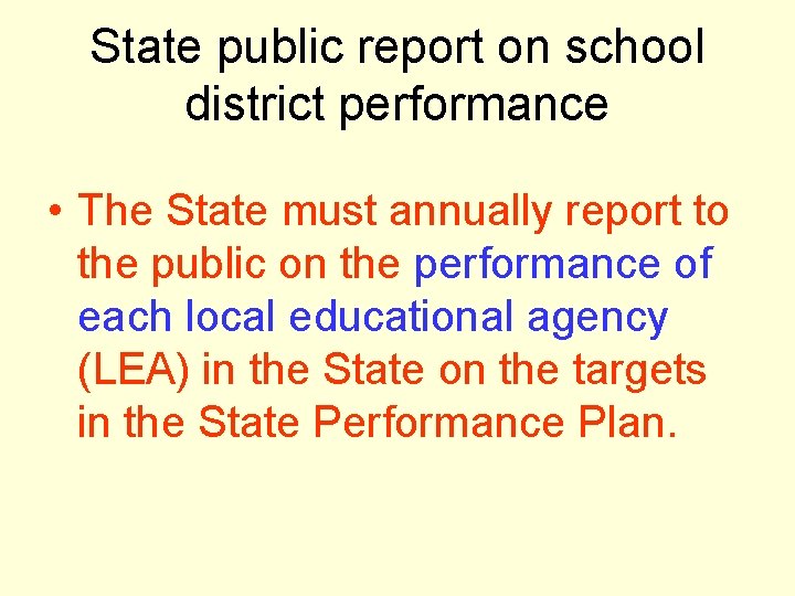 State public report on school district performance • The State must annually report to