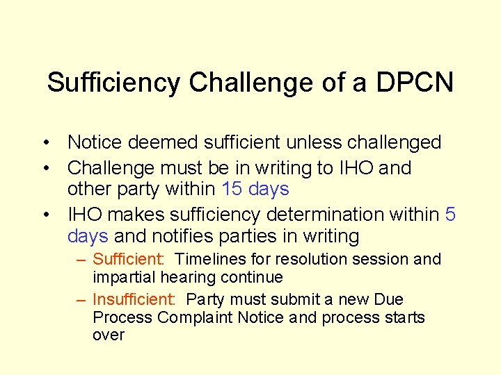 Sufficiency Challenge of a DPCN • Notice deemed sufficient unless challenged • Challenge must