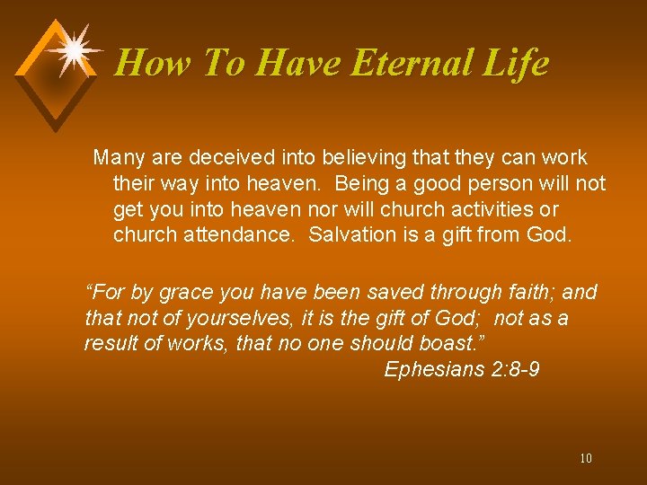 How To Have Eternal Life Many are deceived into believing that they can work