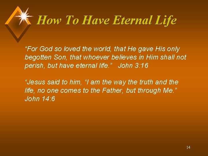 How To Have Eternal Life “For God so loved the world, that He gave