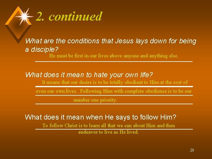 2. continued What are the conditions that Jesus lays down for being a disciple?