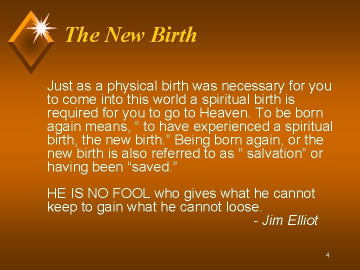 The New Birth Just as a physical birth was necessary for you to come