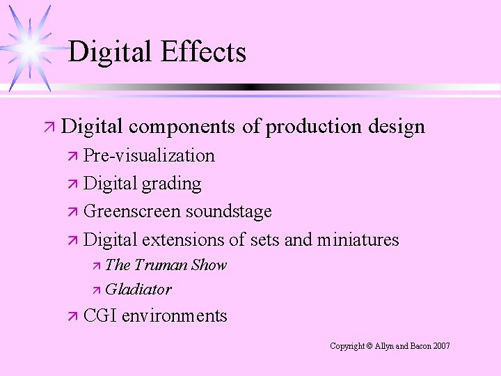 Digital Effects ä Digital components of production design ä Pre-visualization ä Digital grading ä