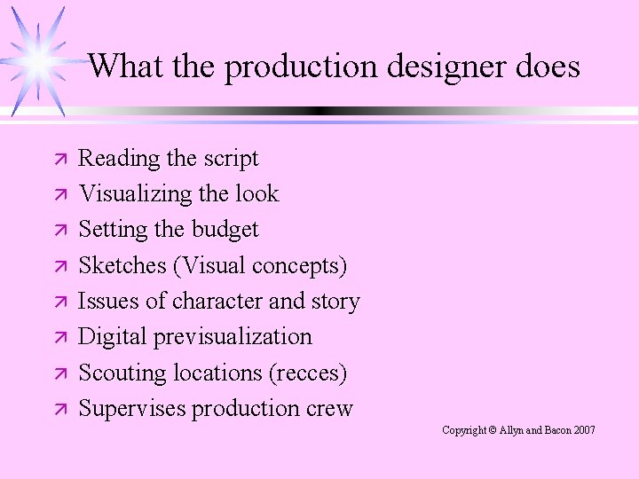 What the production designer does ä ä ä ä Reading the script Visualizing the