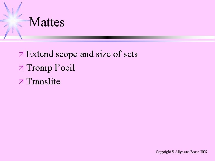 Mattes ä Extend scope and size of sets ä Tromp l’oeil ä Translite Copyright