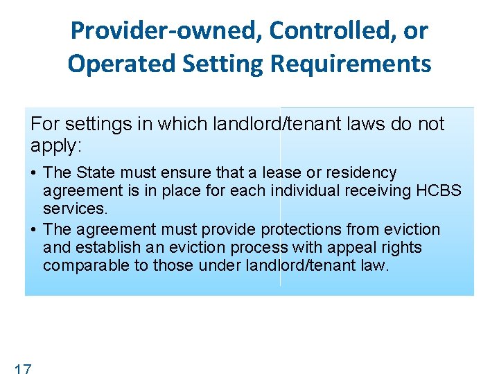 Provider-owned, Controlled, or Operated Setting Requirements For settings in which landlord/tenant laws do not