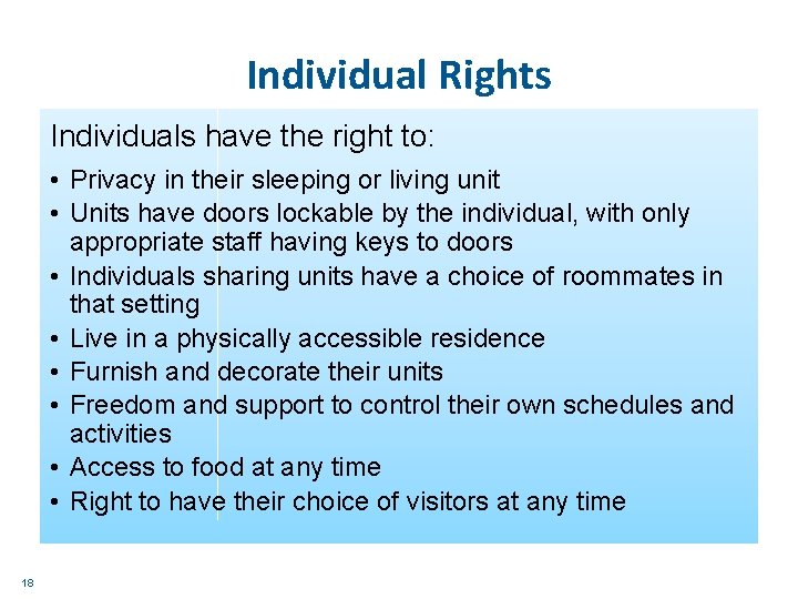 Individual Rights Individuals have the right to: • Privacy in their sleeping or living