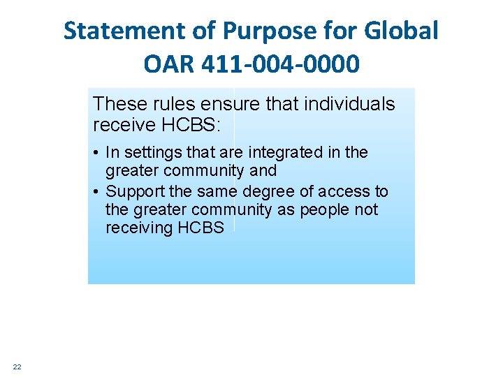 Statement of Purpose for Global OAR 411 -004 -0000 These rules ensure that individuals