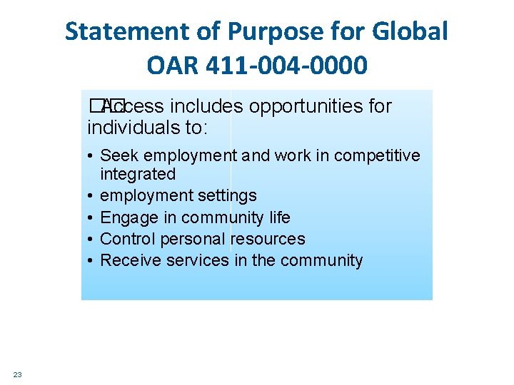 Statement of Purpose for Global OAR 411 -004 -0000 �� Access includes opportunities for