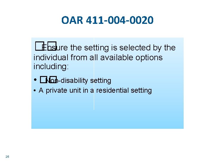 OAR 411 -004 -0020 �� Ensure the setting is selected by the individual from