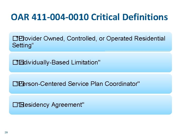 OAR 411 -004 -0010 Critical Definitions �� "Provider Owned, Controlled, or Operated Residential Setting“