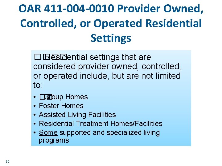 OAR 411 -004 -0010 Provider Owned, Controlled, or Operated Residential Settings ���� Residential settings