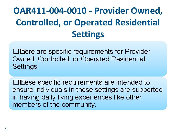 OAR 411 -004 -0010 - Provider Owned, Controlled, or Operated Residential Settings �� There