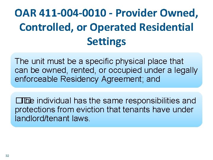 OAR 411 -004 -0010 - Provider Owned, Controlled, or Operated Residential Settings The unit