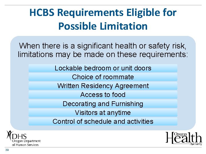 HCBS Requirements Eligible for Possible Limitation When there is a significant health or safety