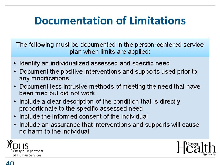 Documentation of Limitations The following must be documented in the person-centered service plan when