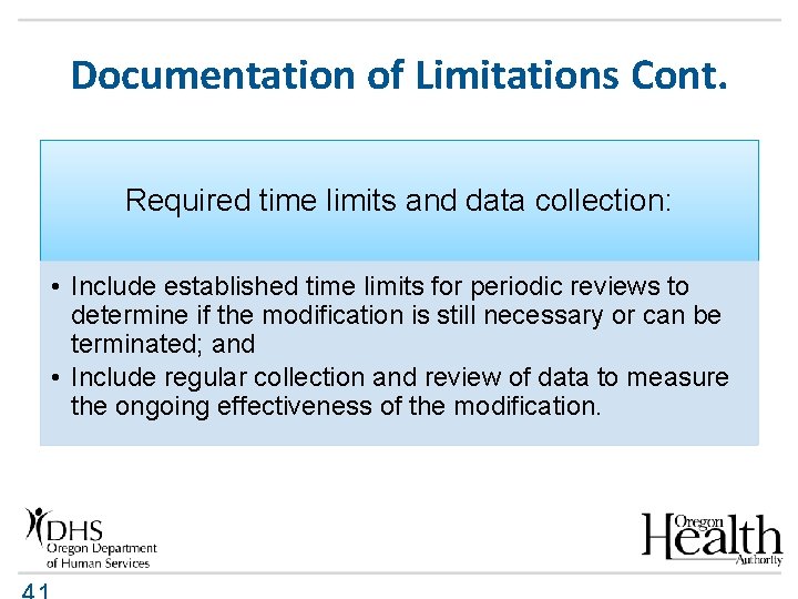 Documentation of Limitations Cont. Required time limits and data collection: • Include established time