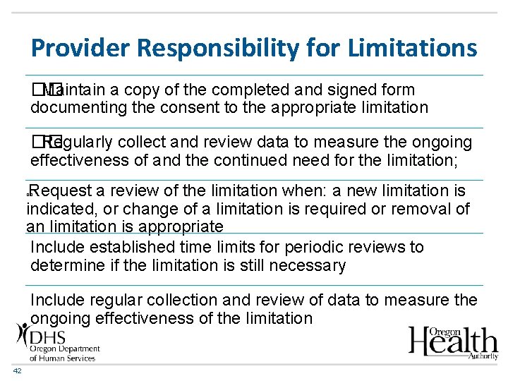 Provider Responsibility for Limitations �� Maintain a copy of the completed and signed form