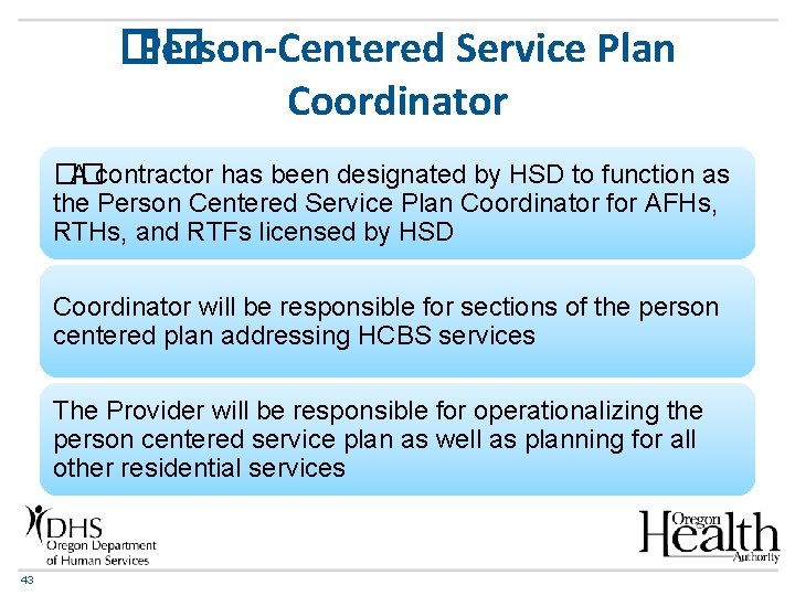 �� Person-Centered Service Plan Coordinator �� A contractor has been designated by HSD to