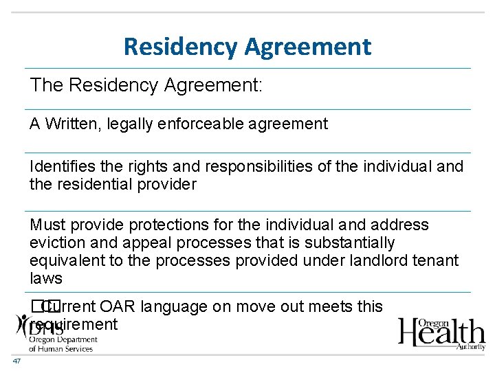 Residency Agreement The Residency Agreement: A Written, legally enforceable agreement Identifies the rights and