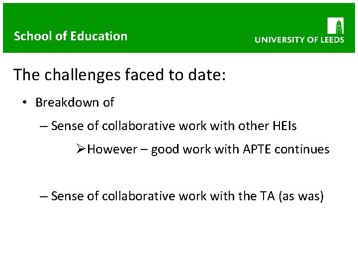 School of Education The challenges faced to date: • Breakdown of – Sense of
