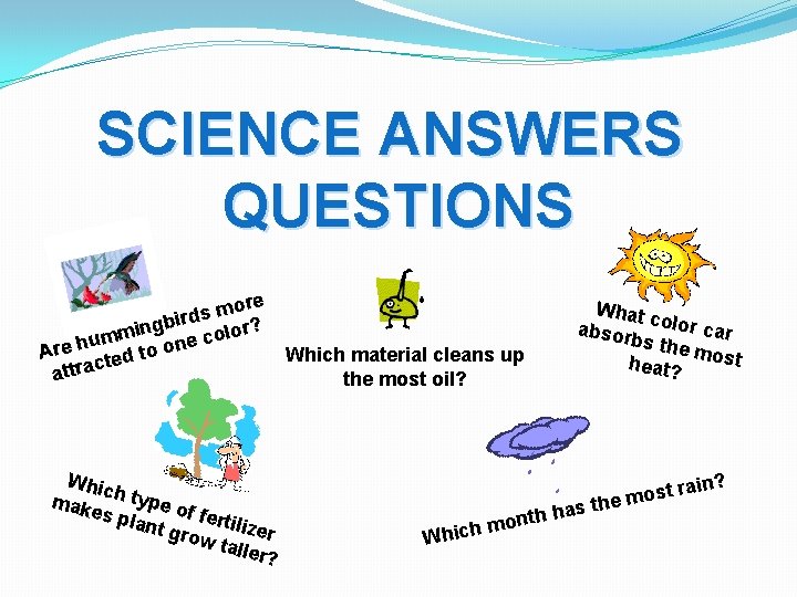 SCIENCE ANSWERS QUESTIONS ore m s bird lor? g n i umm one co