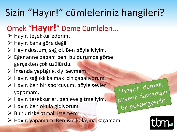 Sizin “Hayır!” cümleleriniz hangileri? Örnek “Hayır!” Deme Cümleleri. . . Ø Ø Ø Hayır,