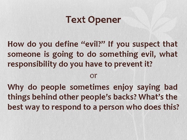 Text Opener How do you define “evil? ” If you suspect that someone is