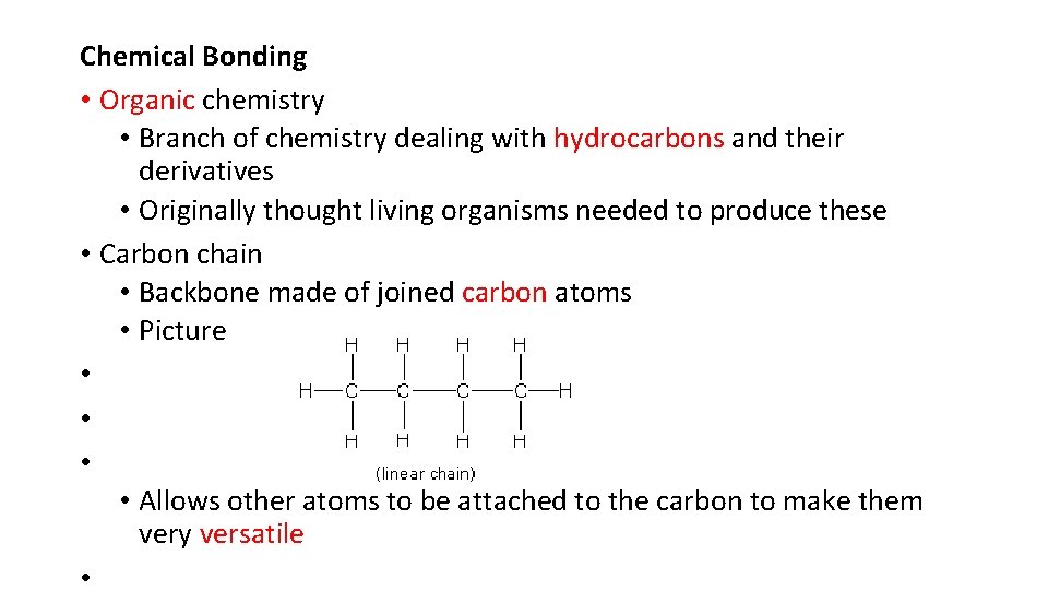 Chemical Bonding • Organic chemistry • Branch of chemistry dealing with hydrocarbons and their