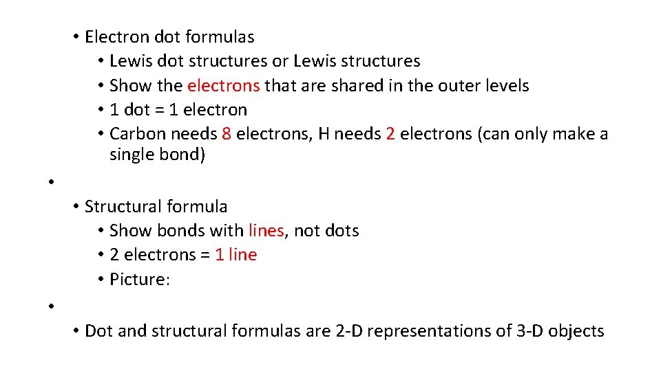  • Electron dot formulas • Lewis dot structures or Lewis structures • Show