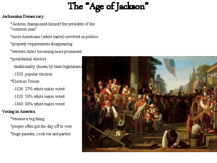 Jacksonian Democracy The “Age of Jackson” *Jackson championed himself the president of the “common