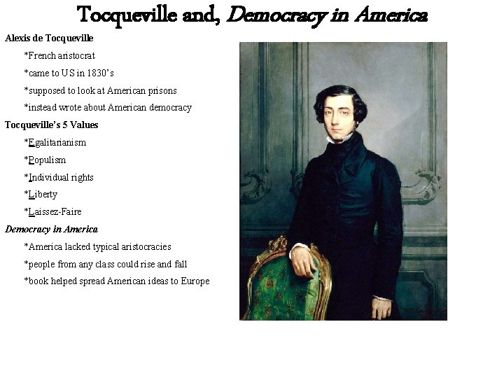 Tocqueville and, Democracy in America Alexis de Tocqueville *French aristocrat *came to US in