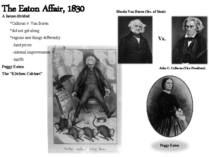 The Eaton Affair, 1830 Martin Van Buren (Sec. of State) A house divided *Calhoun