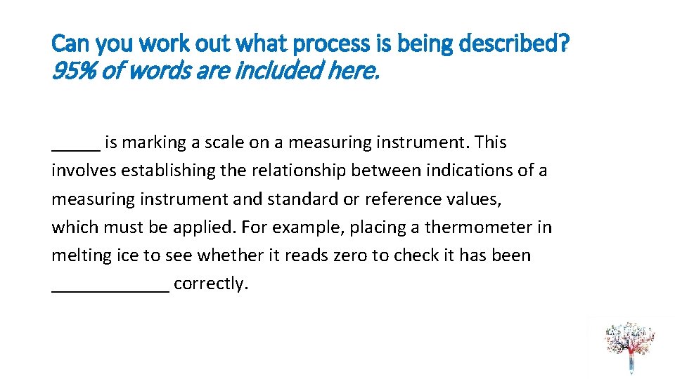 Can you work out what process is being described? 95% of words are included