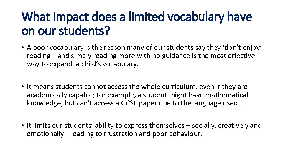 What impact does a limited vocabulary have on our students? • A poor vocabulary