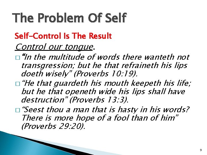 The Problem Of Self-Control Is The Result Control our tongue. � “In the multitude