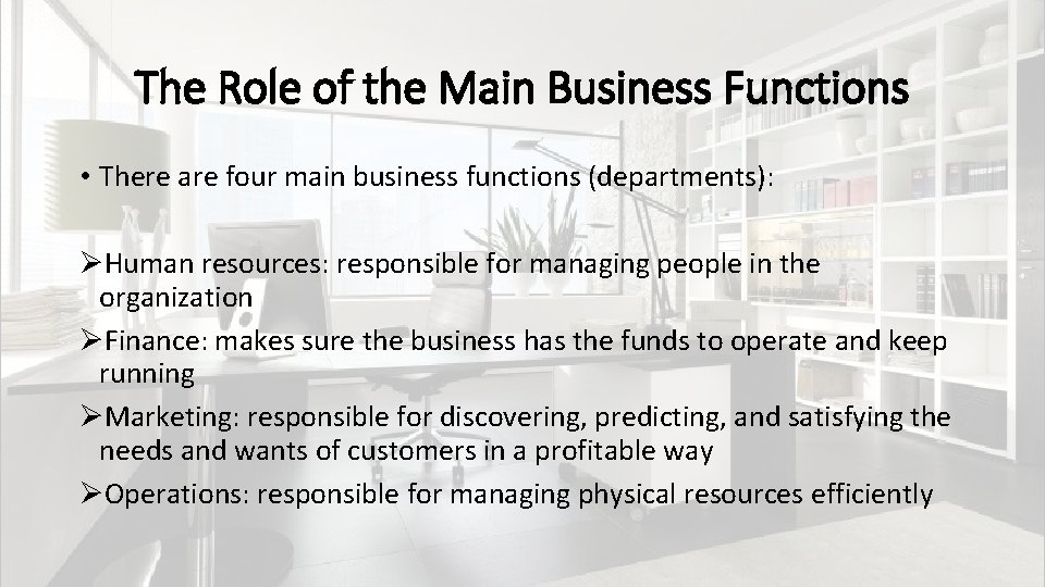 The Role of the Main Business Functions • There are four main business functions
