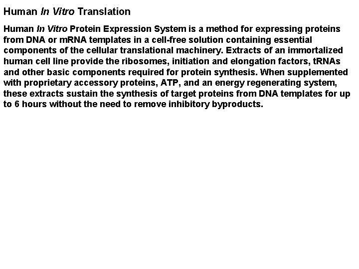 Human In Vitro Translation Human In Vitro Protein Expression System is a method for