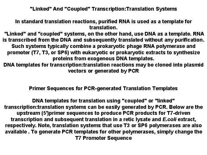 "Linked" And "Coupled" Transcription: Translation Systems In standard translation reactions, purified RNA is used
