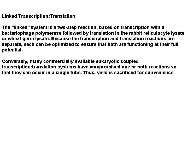 Linked Transcription: Translation The "linked" system is a two-step reaction, based on transcription with