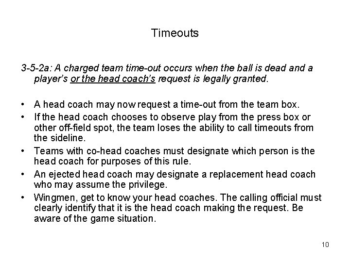 Timeouts 3 -5 -2 a: A charged team time-out occurs when the ball is