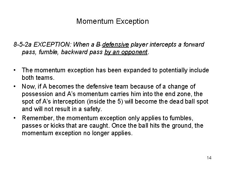 Momentum Exception 8 -5 -2 a EXCEPTION: When a B defensive player intercepts a